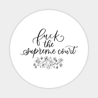 F*ck The Supreme Court Floral Uterus Design Black Text Magnet